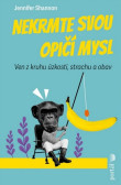 Nekrmte svou opičí mysl Nekrmte svou opičí mysl