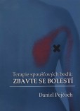 Terapie spoušťových bodů: Zbavte se bolestí Terapie spoušťových bodů: Zbavte se bolestí