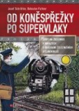 Od koněspřežky po supervlaky... Od koněspřežky po supervlaky...