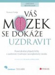 Váš mozek se dokáže uzdravit Váš mozek se dokáže uzdravit