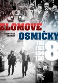 Zlomové osmičky - 1918, 1938, 1948, 1968 Zlomové osmičky - 1918, 1938, 1948, 1968