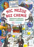 Nic nežije bez chemie Nic nežije bez chemie
