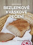 Bezlepkové kváskové pečení Bezlepkové kváskové pečení