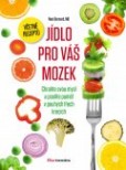 Jídlo pro váš mozek Jídlo pro váš mozek