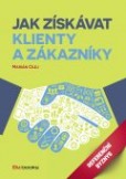 Jak získávat klienty a zákazníky Jak získávat klienty a zákazníky
