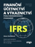 Finanční účetnictví a výkaznictví podle mezinárodních standardů IFRS Finanční účetnictví a výkaznictví podle mezinárodních standardů IFRS