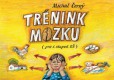Trénink mozku pro 1. stupeň ZŠ Trénink mozku pro 1. stupeň ZŠ