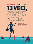 13 věcí, které psychicky silné ženy nedělají 13 věcí, které psychicky silné ženy nedělají