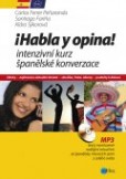 Habla y opina! Intenzivní kurz španělské konverzace Habla y opina! Intenzivní kurz španělské konverzace