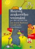 Rozvoj zrakového vnímání - 1. díl Rozvoj zrakového vnímání - 1. díl