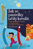 Jak se pastelky učily kreslit Jak se pastelky učily kreslit