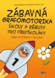 Zábavná grafomotorika, úkoly a rébusy pro předškoláky Zábavná grafomotorika, úkoly a rébusy pro předškoláky