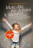 Moje dítě mě dohání k šílenství Moje dítě mě dohání k šílenství