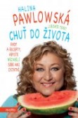 Chuť do života. Rady a recepty, abyste nezabili sebe ani ostatní Chuť do života. Rady a recepty, abyste nezabili sebe ani ostatní