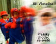 Pražský chodec ve světě Pražský chodec ve světě