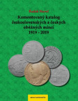 Komentovaný katalog československých a českých mincí 1919 - 2019 Komentovaný katalog československých a českých mincí 1919 - 2019