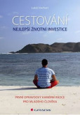 Cestování – nejlepší životní investice Cestování – nejlepší životní investice