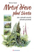 Mrtvé dřevo plné života Mrtvé dřevo plné života