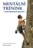 Mentální trénink v individuálních sportech Mentální trénink v individuálních sportech