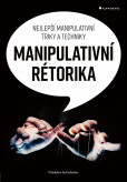 Manipulativní rétorika Manipulativní rétorika