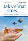 Jak vnímat stres Jak vnímat stres