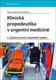 Klinická propedeutika v urgentní medicín (2., přepracované a doplněné vydání) Klinická propedeutika v urgentní medicín (2., přepracované a doplněné vydání)
