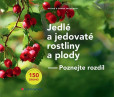 Jedlé a jedovaté rostliny a plody Jedlé a jedovaté rostliny a plody