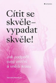 Cítit se skvěle - vypadat skvěle! Cítit se skvěle - vypadat skvěle!