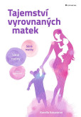 Tajemství vyrovnaných matek Tajemství vyrovnaných matek