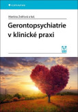 Gerontopsychiatrie v klinické praxi Gerontopsychiatrie v klinické praxi