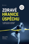 Zdravé hranice úspěchu Zdravé hranice úspěchu