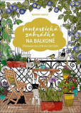 Fantastická zahrádka na balkoně Fantastická zahrádka na balkoně