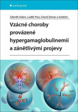 Vzácné choroby provázené hypergamaglobulinemií a zánětlivými projevy Vzácné choroby provázené hypergamaglobulinemií a zánětlivými projevy