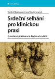 Srdeční selhání pro klinickou praxi (2., zcela přepracované a doplněné vydání) Srdeční selhání pro klinickou praxi (2., zcela přepracované a doplněné vydání)