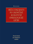Péče o pacienty po ukončení kurativní onkologické léčby Péče o pacienty po ukončení kurativní onkologické léčby