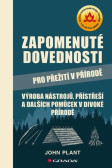 Zapomenuté dovednosti pro přežití v přírodě Zapomenuté dovednosti pro přežití v přírodě