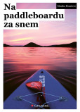 Na paddleboardu za snem Na paddleboardu za snem