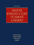 Mastné kyseliny a tuky ve zdraví a nemoci Mastné kyseliny a tuky ve zdraví a nemoci