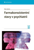 Farmakorezistentní stavy v psychiatrii Farmakorezistentní stavy v psychiatrii