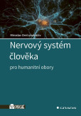 Nervový systém člověka - Pro humanitní obory Nervový systém člověka - Pro humanitní obory