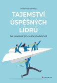 Tajemství úspěšných lídrů - Jak vybudovat tým, na který budete hrdí Tajemství úspěšných lídrů - Jak vybudovat tým, na který budete hrdí