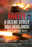 Rakety a řízené střely nad Ukrajinou - Měnící se tvář války Rakety a řízené střely nad Ukrajinou - Měnící se tvář války