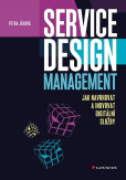 Service Design Management - Jak navrhovat a inovovat digitální služby Service Design Management - Jak navrhovat a inovovat digitální služby
