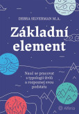 Základní element - Nauč se pracovat s typologií živlů a rozpoznej svou podstatu Základní element - Nauč se pracovat s typologií živlů a rozpoznej svou podstatu