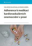 Adherence k medikaci kardiovaskulárních onemocnění v praxi Adherence k medikaci kardiovaskulárních onemocnění v praxi