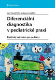 Diferenciální diagnostika v pediatrické praxi Diferenciální diagnostika v pediatrické praxi