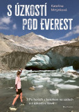 S úzkostí pod Everest - Po horách s batohem na zádech a s úzkostí v hlavě S úzkostí pod Everest - Po horách s batohem na zádech a s úzkostí v hlavě