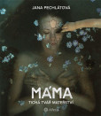 Máma - Tichá tvář mateřství Máma - Tichá tvář mateřství
