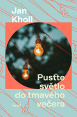 Pusťte světlo do tmavého večera Pusťte světlo do tmavého večera