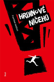 Hrdinové ničeho Hrdinové ničeho